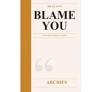 No I Cant Blame You