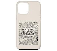 No, I Can't Dig Up Your Grandma - Funny Archaeology Coque pour iPhone 12 Pro Max