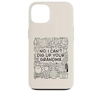 No, I Can't Dig Up Your Grandma - Funny Archaeology Coque pour iPhone 13