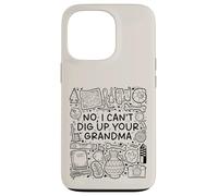 No, I Can't Dig Up Your Grandma - Funny Archaeology Coque pour iPhone 13 Pro