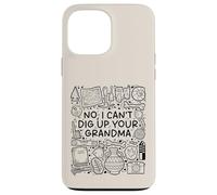 No, I Can't Dig Up Your Grandma - Funny Archaeology Coque pour iPhone 13 Pro Max