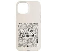 No, I Can't Dig Up Your Grandma - Funny Archaeology Coque pour iPhone 15