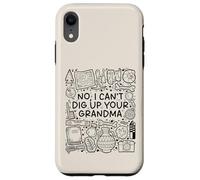 No, I Can't Dig Up Your Grandma - Funny Archaeology Coque pour iPhone XR