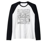 No, I Can't Dig Up Your Grandma - Funny Archaeology Manche Raglan