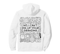 No, I Can't Dig Up Your Grandma - Funny Archaeology Sweat à Capuche