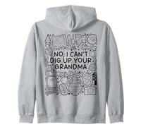 No, I Can't Dig Up Your Grandma - Funny Archaeology Sweat à Capuche