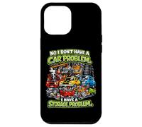 « No I Don't Have a Car Problem I Have a Storage Problem » Coque pour iPhone 12 Pro Max