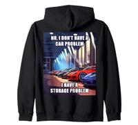 No I Don't Have a Car Problem I Have a Storage Problem Men's Sweat à Capuche