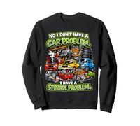 « No I Don't Have a Car Problem I Have a Storage Problem » Sweatshirt