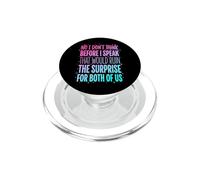 No I Don't Think Before I Speak That Would Ruin The Surprise PopSockets PopGrip pour MagSafe