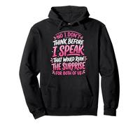 No I Don't Think Before I Speak That Would Ruin The Surprise Sweat à Capuche