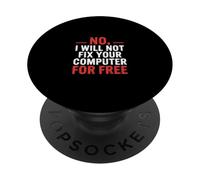 No I Will Not Fix Your Computer for Free - PopSockets PopGrip Adhésif