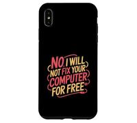 No I Will Not Fix Your Computer for Free Tech Support - Coque pour iPhone XS Max