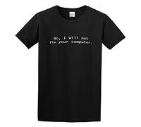 No I Will Not Fix Your Computer Unisex 100% Cotton Short-Sleeve T-Shirts Black L