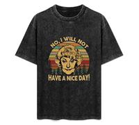 No I Will Not Have A Nice Day Unisex T-Shirt Black Mens Top Tee S