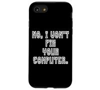 No I Won't Fix Your Computer Funny Family IT Nerd PC Gamer Coque pour iPhone SE (2020) / 7/8
