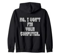 No I Won't Fix Your Computer Funny Family IT Nerd PC Gamer Sweat à Capuche