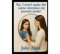 No, I won't make the same mistakes my parent's made!