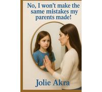 No, I won't make the same mistakes my parent's made!