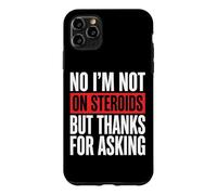 No I'm Not on Steroids But Thanks for Asking Coque pour iPhone 11 Pro Max