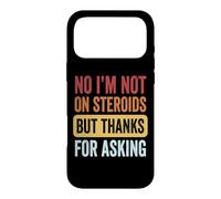 No I'm Not on Steroids But Thanks for Asking Coque pour iPhone 17 Pro Max