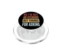No I'm Not on Steroids But Thanks for Asking PopSockets PopGrip pour MagSafe
