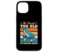 No I'm Not Too Old to Roller Skate Funny Elderly Blague Coque pour iPhone 13
