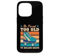 No I'm Not Too Old to Roller Skate Funny Elderly Blague Coque pour iPhone 13 Pro