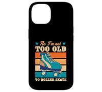 No I'm Not Too Old to Roller Skate Funny Elderly Blague Coque pour iPhone 14