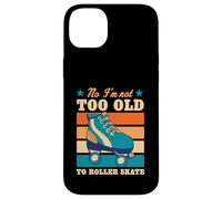 No I'm Not Too Old to Roller Skate Funny Elderly Blague Coque pour iPhone 14 Plus