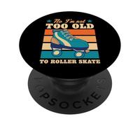 No I'm Not Too Old to Roller Skate Funny Elderly Blague PopSockets PopGrip Adhésif