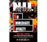 No Immediate Loyalty: Name, Image, Likeness: A Game Changer in High School and College Sports