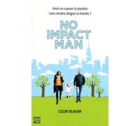 No impact man - Peut-on sauver la planète sans rendre dingue sa famille ?