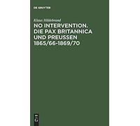 No Intervention. Die Pax Britannica Und Preußen 1865/66-1869/70