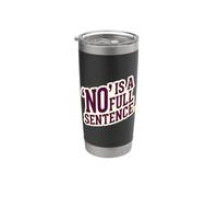 No Is A Full Sentence Sassy Humour Sarcastique Humour Gobelet isotherme en acier inoxydable double paroi