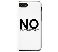 No Its Too Hot Out Anti Summer Hate Summer It's Too Hot Out Coque pour iPhone SE (2020) / 7/8