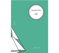 Nô - Jacques Perry - Le Bateau Ivre - broché - Roman