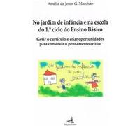 No Jardim De Infância E Na Escola Do 1.º Ciclo Do Ensino Básico - Gerir O Currículo E Criar Oportuni Amélia De Jesus G Marchão (Auteur)