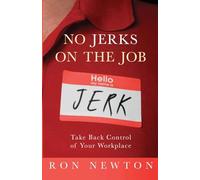 No Jerks on the Job: Take Back Control of Your Workplace
