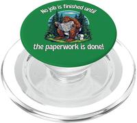 No Job is Finish Until The Paperwork is Done Bigfoot Fun PopSockets PopGrip pour MagSafe
