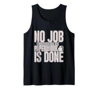 No Job Is Finished Until The Paperwork Is Done Débardeur
