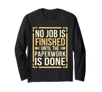 No Job Is Finished Until The Paperwork Is Done --- Manche Longue