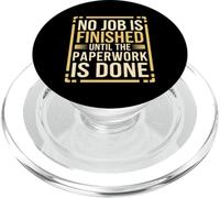 No Job Is Finished Until The Paperwork Is Done --- PopSockets PopGrip pour MagSafe