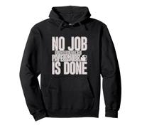 No Job Is Finished Until The Paperwork Is Done Sweat à Capuche