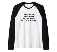 No Job Money Car in A Band Manche Raglan