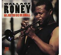 No Job Too Big Or Small by Wallace Roney (1999-08-03)