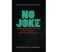 No Joke: A Rabbi, an Imam, and a Preacher Do the Unthinkable and Become Friends for Life