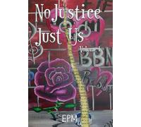 No Justice Just Us: Volume 1