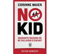 No Kid Quarante raisons de ne pas avoir d'enfant - Corinne Maier - J'ai Lu - Poche - Essai