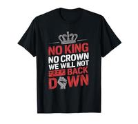 No King No Crown Protestant, manifestants et inspirés des protestations T-Shirt